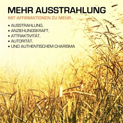 MEHR AUSSTRAHLUNG: 200 positive Affirmationen für mehr Ausstrahlung, Anziehungskraft und Charisma (MP3-Download) - Lynen, Patrick