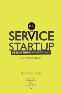 The Service Startup: Design Thinking gets Lean - Pinheiro, Tenny