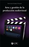 Arte y gestión de la producción audiovisual (eBook, ePUB)