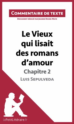 Le Vieux qui lisait des romans d'amour de Luis Sepulveda - Chapitre 2 (eBook, ePUB) - Lepetitlitteraire; Digne-Matz, Jeanne