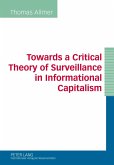 Towards a Critical Theory of Surveillance in Informational Capitalism (eBook, PDF)