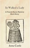 In Walked a Lady (A Francis Bacon mystery short story) (eBook, ePUB)