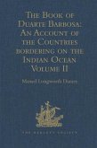 The Book of Duarte Barbosa: An Account of the Countries bordering on the Indian Ocean and their Inhabitants