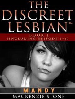 The Discreet Lesbian ~ Episodes 1- 4 : Lesbian Fiction Romance Series: (eBook, ePUB) - Stone, Mackenzie