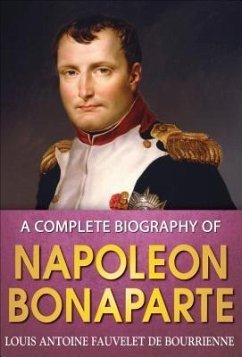 Cover A Complete Biography of Napoleon Bonaparte (eBook, ePUB)