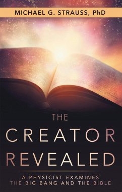 The Creator Revealed (eBook, ePUB) - Strauss, Michael G.