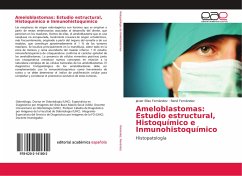 Ameloblastomas: Estudio estructural, Histoquímico e Inmunohistoquímico - Fernández, Javier Elías;Fernández, René