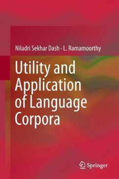 Utility and Application of Language Corpora - Dash, Niladri Sekhar;Ramamoorthy, L.