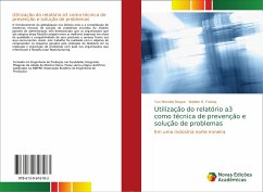 Utilização do relatório a3 como técnica de prevenção e solução de problemas - Mendes Roque, Yuri;Freitas, Welder R.