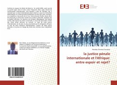 la justice pénale internationale et l'Afrique: entre espoir et rejet? - Soumare, Amadou Dionwar