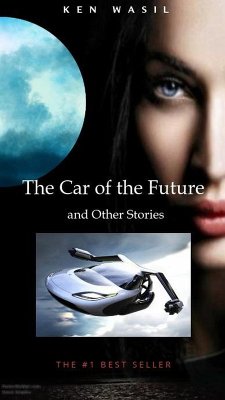 The Car of the Future and Other Stories (eBook, ePUB) - Wasil, Ken