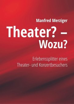 Theater? - Wozu? (eBook, ePUB) - Merziger, Manfred