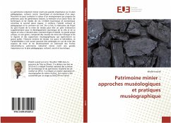 Patrimoine minier : approches muséologiques et pratiques muséographique - Loukid, Khalid