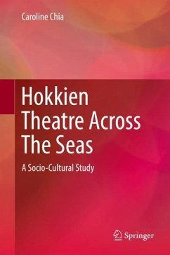 Hokkien Theatre Across The Seas - Chia, Caroline