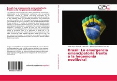 Brasil: La emergencia emancipatoria frente a la hegemonia neoliberal - Lora Cam, Jorge Victor Romulo;Fuentes Sánchez, Waldo Lao