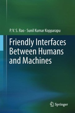 Friendly Interfaces Between Humans and Machines - Rao, P. V. S;Kopparapu, Sunil Kumar