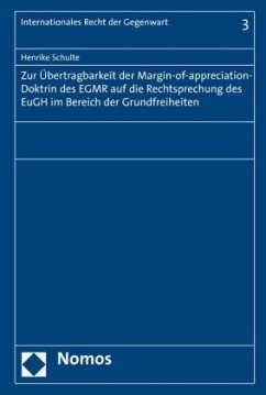 Zur Übertragbarkeit der Margin-of-appreciation-Doktrin des EGMR auf die Rechtsprechung des EuGH im Bereich der Grundfrei - Schulte, Henrike
