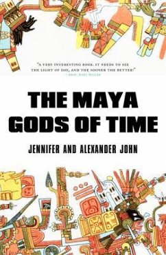 The Maya Gods of Time (eBook, ePUB) - John, Jennifer; John, Alexander