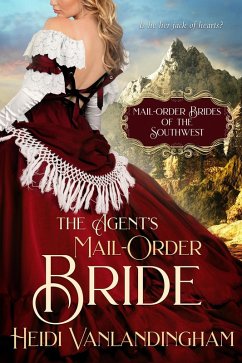 The Agent's Mail-Order Bride (Mail-Order Brides of the Southwest, #6) (eBook, ePUB) - Vanlandingham, Heidi