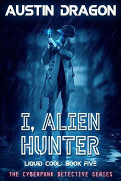 I, Alien Hunter (Liquid Cool, Book 5) - Dragon, Austin