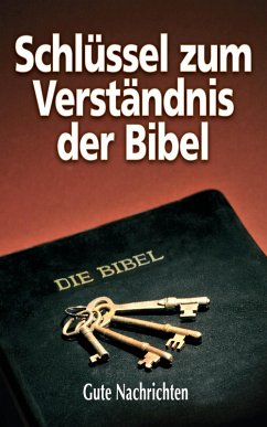 Schlüssel zum Verständnis der Bibel (eBook, ePUB) - Nachrichten, Gute