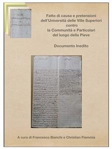 Fatto di causa e pretensioni dell'Università delle Ville Superiori contro la Comunità e i particolari della Pieve (eBook, PDF) - Bianchi, Francesco