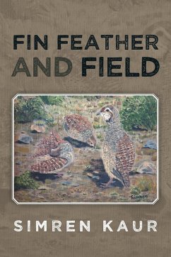 Fin Feather and Field - Kaur, Simren