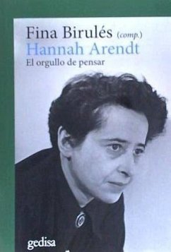Hannah Arendt : el orgullo de pensar - Birulés, Fina
