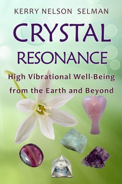 Cover Crystal Resonance: High Vibrational Well-Being from the Earth and Beyond (eBook, ePUB)