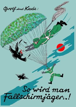 So wird man Fallschirmjäger..! (eBook, ePUB) - Kade, Ludwig; Groth, Hermann