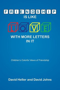 Friendship Is Like Love with More Letters in It - Heller, David; Johns, David