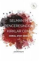 Selmanin Penceresinden Kirklar Cemi - Atay Genc, Cemal