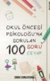 Okul Öncesi Psikologuna Sorulan 100 Soru 100 Cevap