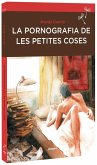 La pornografia de les petites coses La pornografia de les petites coses