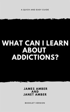 What Can I Learn About Addictions? (eBook, ePUB) - Amber, James; Amber, Janet