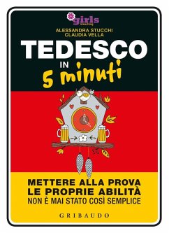 Tedesco in 5 minuti. Mettere alla prova le proprie abilità non è mai stato così semplice - Helena & Girls4teaching