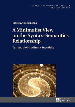 Minimalist View on the Syntax-Semantics Relationship (eBook, ePUB) - Jaroslaw Jakielaszek, Jakielaszek