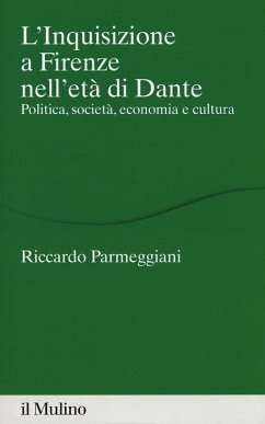 Cover L' Inquisizione a Firenze nell'età di Dante. Politica, società, economia e cultura