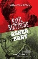 Katil Nietzsche - Asker Kant - Celaleddin, Hamza