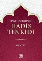 Hanefi Usulünde Hadis Tenkidi - Gül, Mutlu