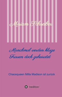 Manchmal werden kluge Frauen doch geheiratet - Schreiber, Miriam