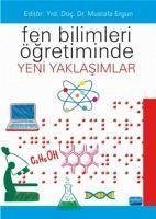 Fen Bilimleri Ögretiminde Yeni Yaklasimlar - Gül, Seyda; Akaygün, Sevil; Levent Zorluoglu, S.; Kizilaslan, Aydin