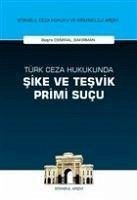 Türk Ceza Hukukunda Sike ve Tesvik Primi Sucu - Demiral Bakirman, Büsra