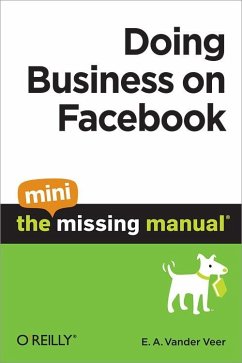 Doing Business on Facebook: The Mini Missing Manual (eBook, ePUB) - Veer, E. A. Vander