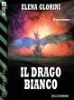 Il drago bianco (eBook, ePUB) - Bild 1