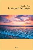 La vita quale Meraviglia (eBook, ePUB)