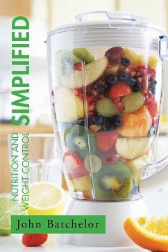 Nutrition and Weight Control Simplified - Batchelor, John