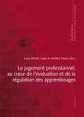 Le jugement professionnel, au cA ur de l'evaluation et de la regulation des apprentissages (eBook, PDF)