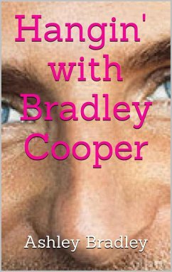 Hangin' with Bradley Cooper (eBook, ePUB) - Bradley, Ashley
