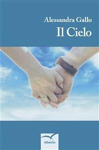 Il Cielo (eBook, ePUB) - Gallo, Alessandra